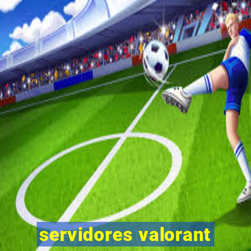 servidores valorant